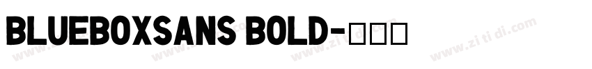 BlueBoxSans Bold字体转换 BlueBoxSans Bold字体转换